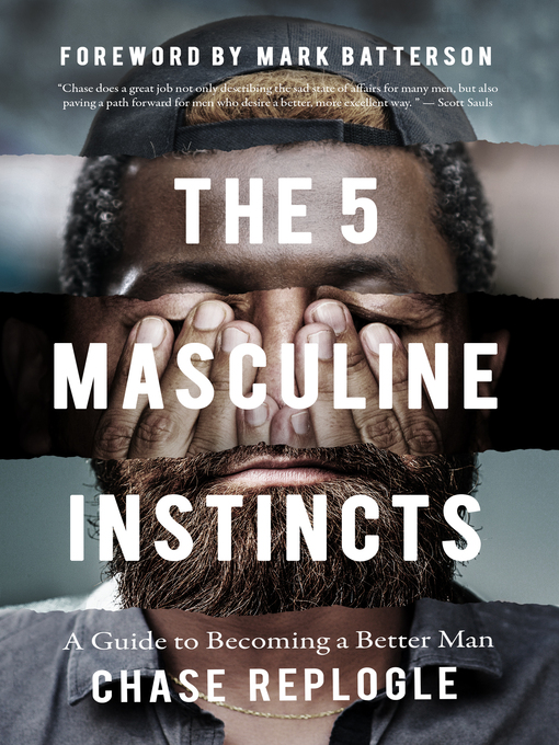 Title details for The 5 Masculine Instincts by Chase Replogle - Wait list
